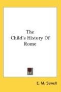 The Child's History Of Rome - Sewell E. M.