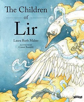 The Children of Lir: Irelands Favourite Legend - Laura Ruth Maher
