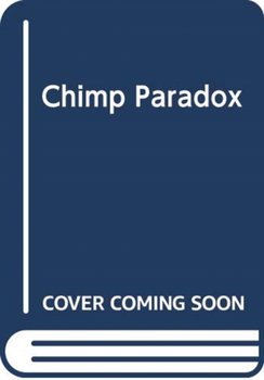 The Chimp Paradox: (Vermilion Life Essentials) - Peters Steve