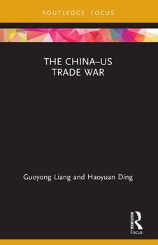 The China-US Trade War - Guoyong Liang, Haoyuan Ding