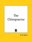 The Chiropractor - Palmer D. D.