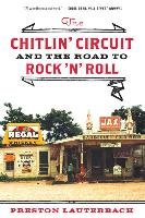 The Chitlin' Circuit: And the Road to Rock 'n' Roll - Lauterbach Preston