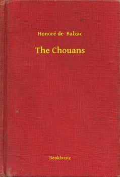 The Chouans - Balzak Honoriusz