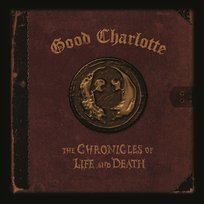 The Chronicles of Life and Death (DEATH Version) Good Charlotte