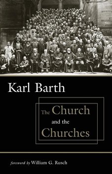 The Church and the Churches - Barth Karl