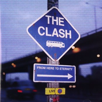 The Clash - from Here to Eternety Live - The Clash
