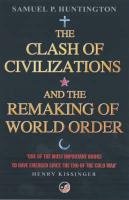 The Clash of Civilizations and the Remaking of World Order Huntington Samuel P.