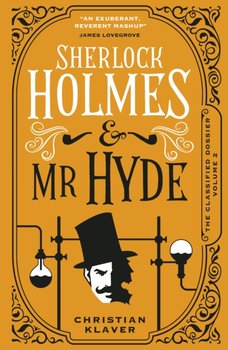 The Classified Dossier - Sherlock Holmes and Mr Hyde - Christian Klaver