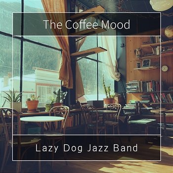 The Coffee Mood - Lazy Dog Jazz Band