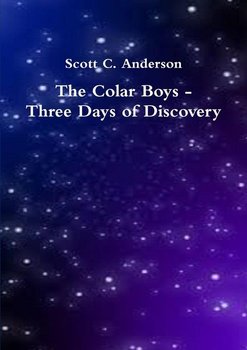 The Colar Boys - Three Days of Discovery - Anderson Scott C.