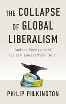 The Collapse of Global Liberalism: And the Emergence of the Post-liberal World Order Opracowanie zbiorowe