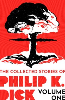 The Collected Stories of Philip K. Dick Volume 1 - Philip K. Dick
