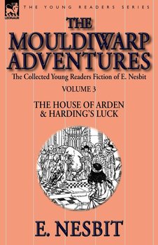 The Collected Young Readers Fiction of E. Nesbit-Volume 3 - Nesbit E.