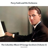 The Columbia Album of George Gershwin (Vol. 2) Percy Faith & His Orchestra