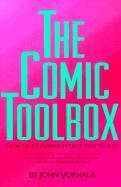 The Comic Toolbox How to Be Funny Even If You're Not Vorhaus John