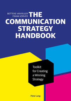 The Communication Strategy Handbook - Vanruler Betteke, Korver Frank, Jansen Frank A. M.