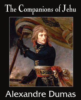 The Companions of Jehu - Dumas Alexandre
