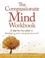 The Compassionate Mind Workbook Beaumont Elaine, Irons Chris