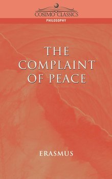 The Complaint of Peace - Erasmus Desiderus