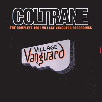 The Complete 1961 Village Vanguard Recordings - John Coltrane
