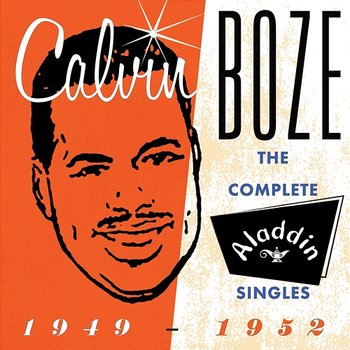 The Complete Aladdin Singles 1949-1952 - Calvin Boze and His All Stars