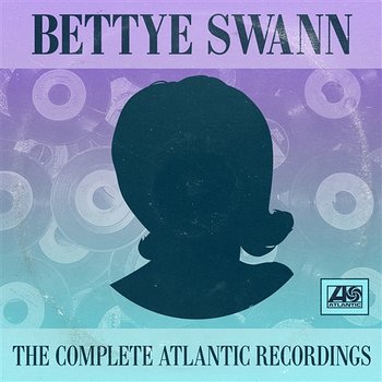 The Complete Atlantic Recordings - Bettye Swann
