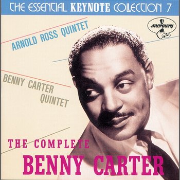 The Complete Benny Carter: The Essential Keynote Collection 7 - Benny Carter, Arnold Ross Quintet