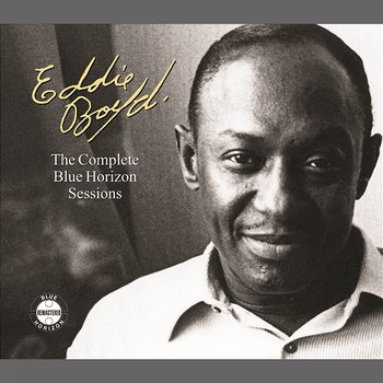 The Complete Blue Horizon Sessions - Eddie Boyd
