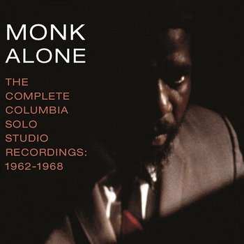 The Complete Columbia Studio Solo Recordings of Thelonious Monk: 1962-1968 - Thelonious Monk