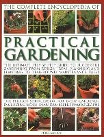 The Complete Encyclopedia of Practical Gardening: The Ultimate Step-By-Step Guide to Successful Gardening, from Design Ideas, Planning and Planting to Mchoy Peter
