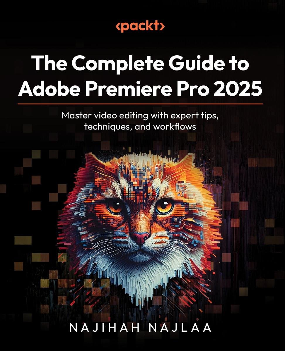 The Complete Guide to Adobe Premiere Pro 2025 - ebook EPUB - Najihah ...
