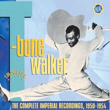 The Complete Imperial Recordings, 1950-1954 - T-Bone Walker