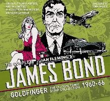 The Complete James Bond: Goldfinger - The Classic Comic Strip Collection 1960-66 - Fleming Ian