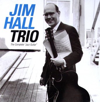 The Complete Jazz Guitar (Bonus Tracks) - Jim Hall Trio