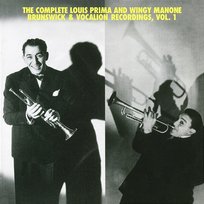 The Complete Louis Prima And Wingy Manone Brunswick & Vocation Recordings, Vol 1 Joe "Wingy" Manone, Louis Prima