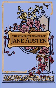 The Complete Novels of Jane Austen - Austen Jane