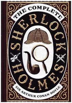 The Complete Sherlock Holmes - Doyle Arthur Conan