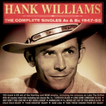 The Complete Singles As & Bs 1947-55 - Williams Hank