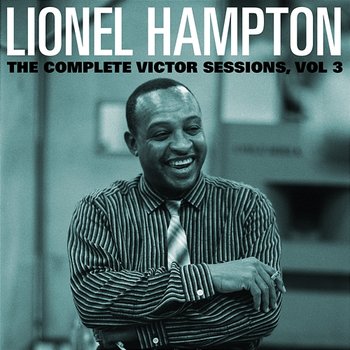 The Complete Victor Lionel Hampton Sessions, Vol. 3 - Lionel Hampton & His Orchestra