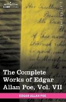 The Complete Works of Edgar Allan Poe, Vol. VII (in ten volumes) - Poe Edgar Allan
