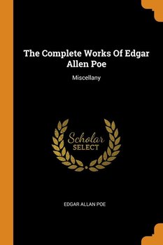 The Complete Works Of Edgar Allen Poe - Poe Edgar Allan