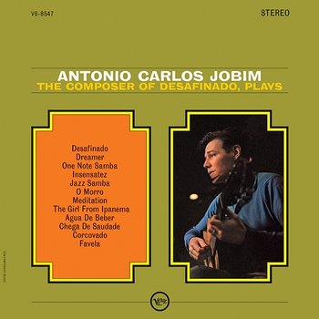 The Composer of Desafinado, Plays - Antonio Carlos Jobim