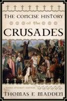 The Concise History of the Crusades - Madden Thomas F.