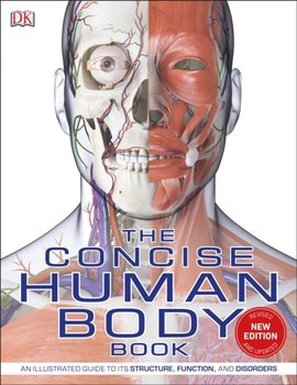 The Concise Human Body Book: An illustrated guide to its structure, function and disorders - Opracowanie zbiorowe