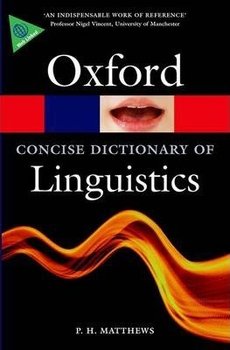 The Concise Oxford Dictionary of Linguistics - Matthews P. H.