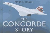 The Concorde Story March Peter R.
