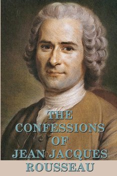 The Confessions of Jean Jacques Rousseau - Rousseau Jean-Jacques