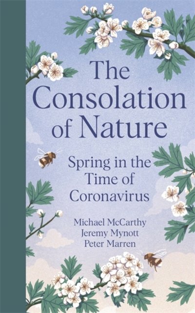 The Consolation of Nature: Spring in the Time of Coronavirus - McCarthy ...