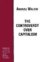 The Controvery Over Capitalism: Studies in the Social Philosophy of the Russian Populists - Walicki Andrzej