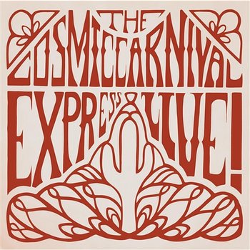 The Cosmic Carnival Express - Live! - The Cosmic Carnival